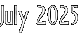 July 2025